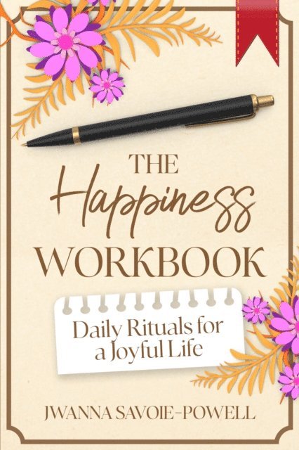 Jwanna Savoie-Powell - Happiness Workbook, E-bok. Tillgänglighet: Lägg i varukorg