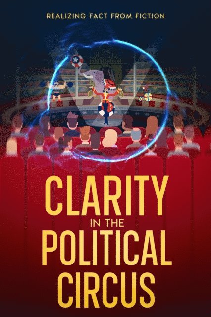Richard Frank - Clarity in the Political Circus, E-bok