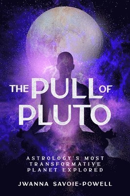 Jwanna Savoie-Powell - Pull of Pluto, Häftad. Tillgänglighet: Lägg i varukorg
