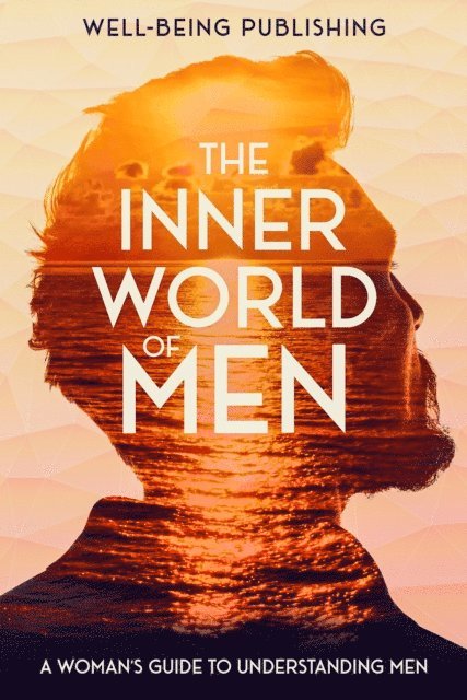 Well-Being Publishing - Inner World of Men, E-bok. Tillgänglighet: Lägg i varukorg