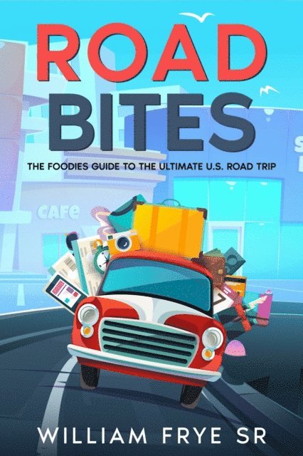 William Frye Sr. - Road Bites, E-bok. Tillgänglighet: Lägg i varukorg