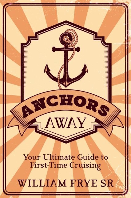 William Frye Sr. - Anchors Away, E-bok. Tillgänglighet: Lägg i varukorg
