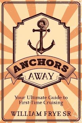 William Frye Sr - Anchors Away, Häftad. Tillgänglighet: Lägg i varukorg