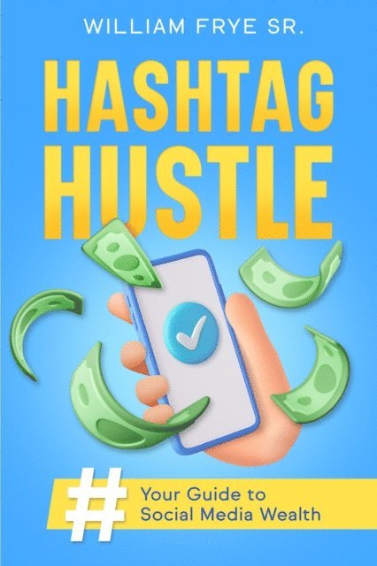 William Frye Sr. - Hashtag Hustle, E-bok. Tillgänglighet: Lägg i varukorg