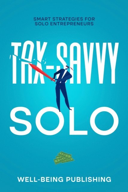 Well-Being Publishing - Tax-Savvy Solo, E-bok. Tillgänglighet: Lägg i varukorg