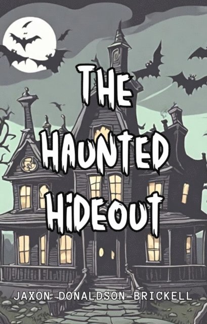 Jaxon Donaldson-Brickell - Haunted Hideout, E-bok. Tillgänglighet: Lägg i varukorg
