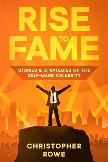 Christopher Rowe - Rise to Fame, E-bok