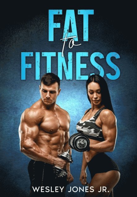 Wesley Jones - Fat to Fit, E-bok