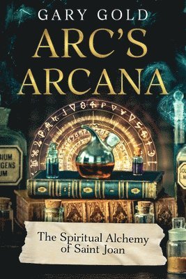 Gary Gold - Arc's Arcana, Häftad. Tillgänglighet: Lägg i varukorg