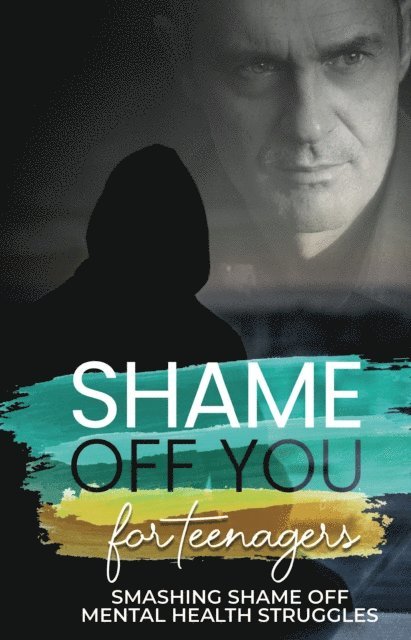 Rob Mason - Shame Off You for Teenagers, E-bok
