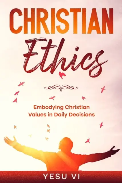 Yesu VI - Christian Ethics, Häftad. Tillgänglighet: Lägg i varukorg