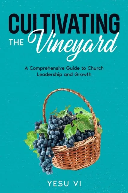 Yesu Vi - Cultivating the Vineyard, E-bok. Tillgänglighet: Lägg i varukorg