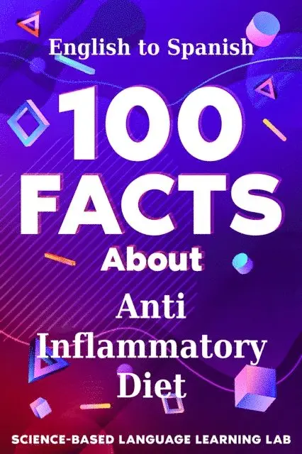 Science-Based Language Learning Lab - 100 Facts About Anti Inflammatory Diet, E-bok. Tillgänglighet: Lägg i varukorg