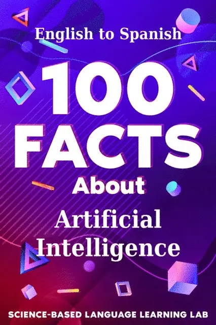 Science-Based Language Learning Lab - 100 Facts About Artificial Intelligence, E-bok. Tillgänglighet: Lägg i varukorg