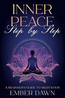 Ember Dawn - Inner Peace, Step by Step, Häftad. Tillgänglighet: Lägg i varukorg