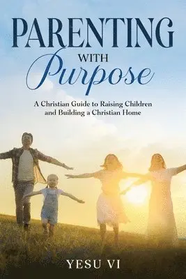 Yesu VI - Parenting with Purpose, Häftad. Tillgänglighet: Lägg i varukorg