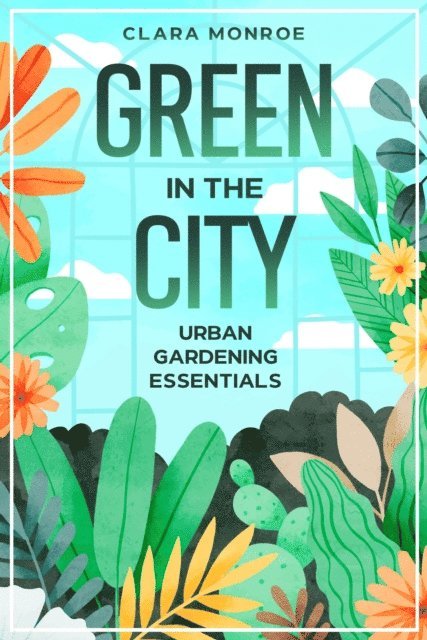 Clara Monroe - Green in the City, E-bok. Tillgänglighet: Lägg i varukorg