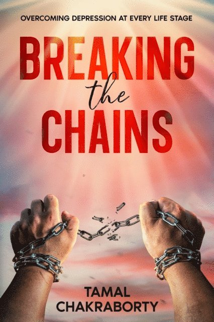 Tamal Chakraborty - Breaking the Chains, E-bok