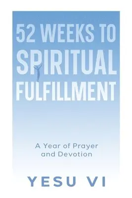 Yesu VI - 52 Weeks to Spiritual Fulfillment, Häftad. Tillgänglighet: Lägg i varukorg