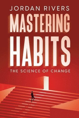 Jordan Rivers - Mastering Habits, Häftad. Tillgänglighet: Lägg i varukorg