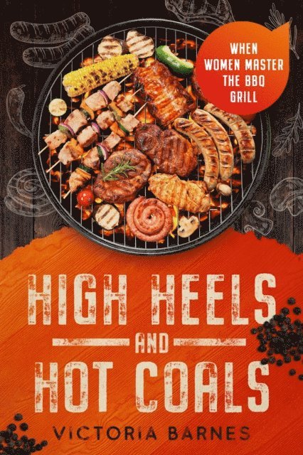 Victoria Barnes - High Heels and Hot Coals, E-bok