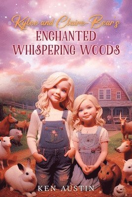 Ken Austin - Kylee and Claire-Bear's Enchanted Whispering Woods, Häftad
