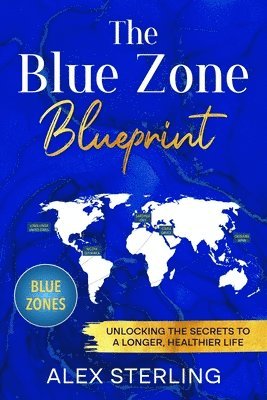 Alex Sterling - Blue Zone Blueprint, Häftad