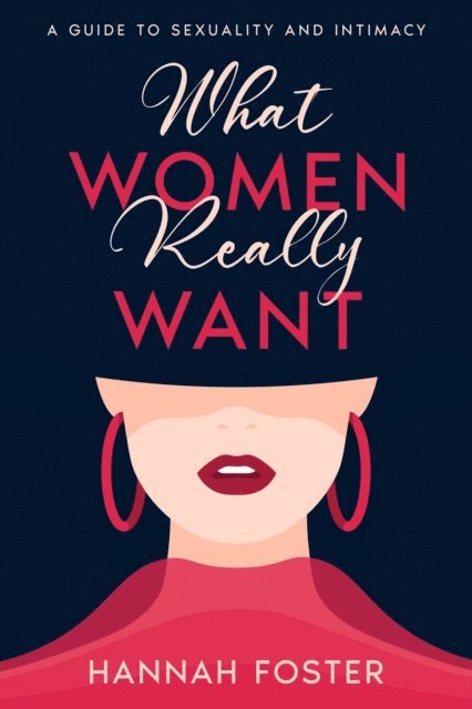 Hannah Foster - What Women Really Want, E-bok