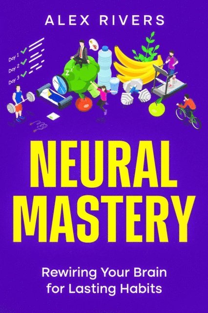 Alex Rivers - Neural Mastery, E-bok