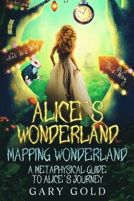Gary Gold - Alice's Wonderland Mapping Wonderland, Häftad. Tillgänglighet: Lägg i varukorg