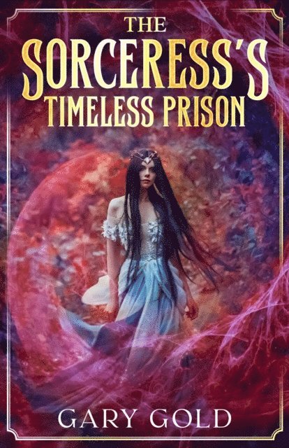 Gary Gold - Sorceress's Timeless Prison, E-bok. Tillgänglighet: Lägg i varukorg