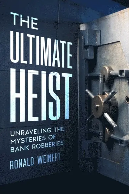 Ronald Weinert - Ultimate Heist, E-bok. Tillgänglighet: Lägg i varukorg