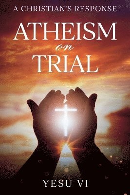 Yesu VI - Atheism on Trial, Häftad. Tillgänglighet: Lägg i varukorg