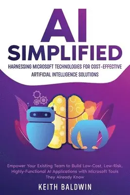 Keith Baldwin - AI Simplified, Häftad. Tillgänglighet: Lägg i varukorg