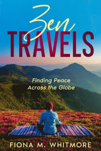 Fiona M. Whitmore - Zen Travels, E-bok. Tillgänglighet: Lägg i varukorg