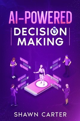 Shawn Carter - AI-Powered Decision Making, Häftad