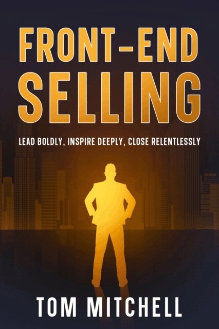 Tom Mitchell - Front-End Selling, E-bok. Tillgänglighet: Lägg i varukorg