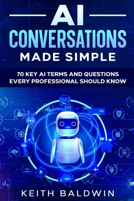 Keith Baldwin - AI Conversations Made Simple, E-bok. Tillgänglighet: Lägg i varukorg
