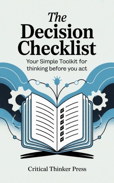 Critical Thinker Press - Decision Checklist, E-bok. Tillgänglighet: Lägg i varukorg