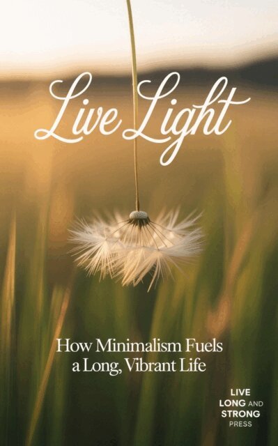 Live Long and Strong Press - Live Light, E-bok. Tillgänglighet: Lägg i varukorg