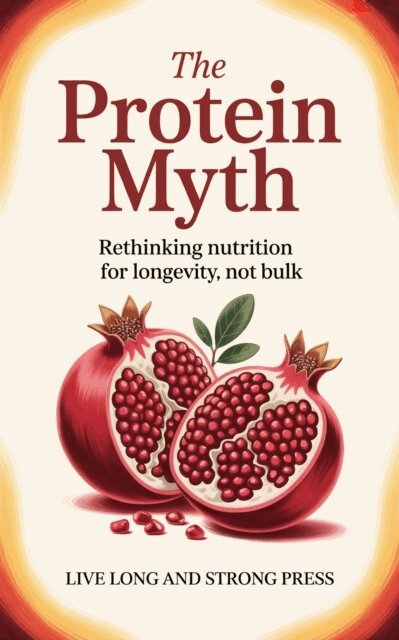 Live Long and Strong Press - Protein Myth, E-bok. Tillgänglighet: Lägg i varukorg
