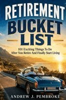 Andrew J Pembroke - Retirement Bucket List, Häftad. Tillgänglighet: Lägg i varukorg