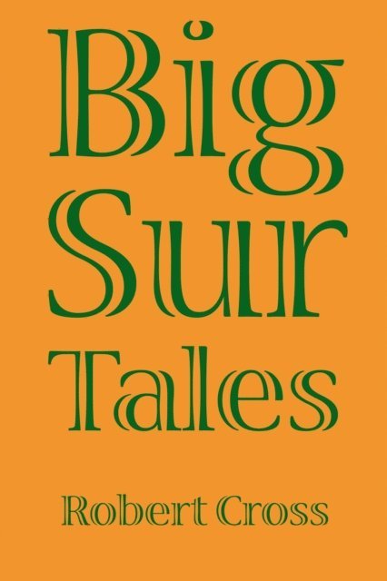 Robert Cross - Big Sur Tales, E-bok
