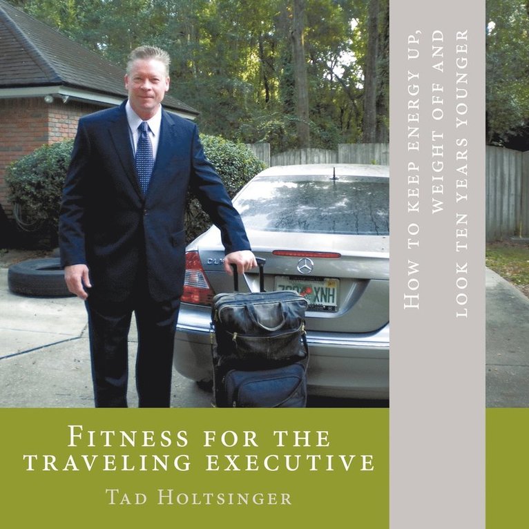 Tad Holtsinger - Fitness for the Traveling Executive, Häftad. Tillgänglighet: Lägg i varukorg