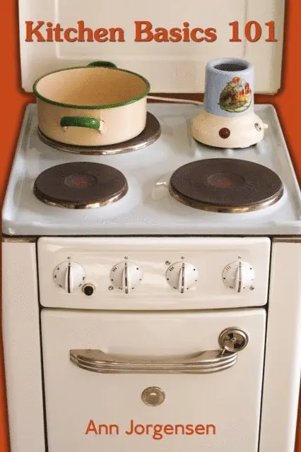 Ann Jorgensen - Kitchen Basics 101, E-bok. Tillgänglighet: Lägg i varukorg