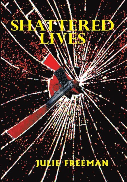 Julie Freeman - Shattered Lives, E-bok