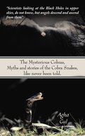 The Mysterious Cobras, Myths and Stories of the Cobra Snakes, Like Never Been Told.