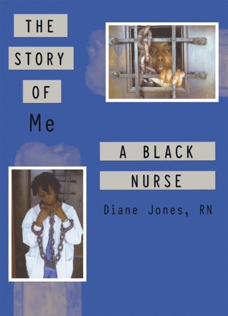Diane Jones - Story of Me a Black Nurse, E-bok