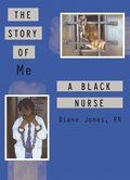 Story of Me a Black Nurse
