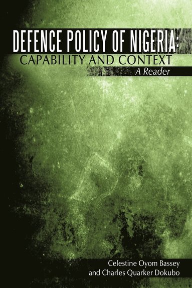 Defence Policy of Nigeria av Celestine Oyom Bassey, Charles Quarker Dokubo